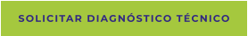 Solicitar Diagnóstico Técnico